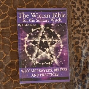 The Wiccan Bible for the Solitary Witch & FREE INSPIRATIONAL BOOK
